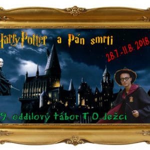 28.7.-11.8.2018 - Harry Potter a Pán smrti - T.O.Ježci z.s.